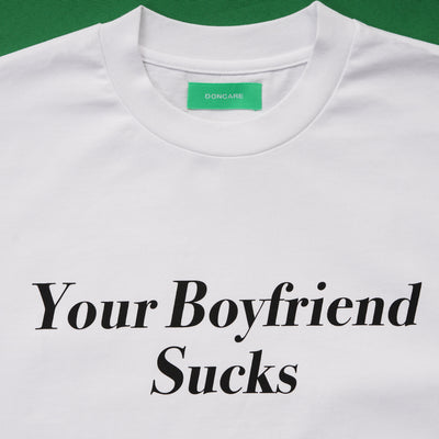 DONCARE "YOUR BF SUCKS Tee" - White